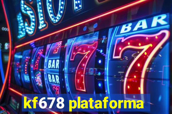 kf678 plataforma